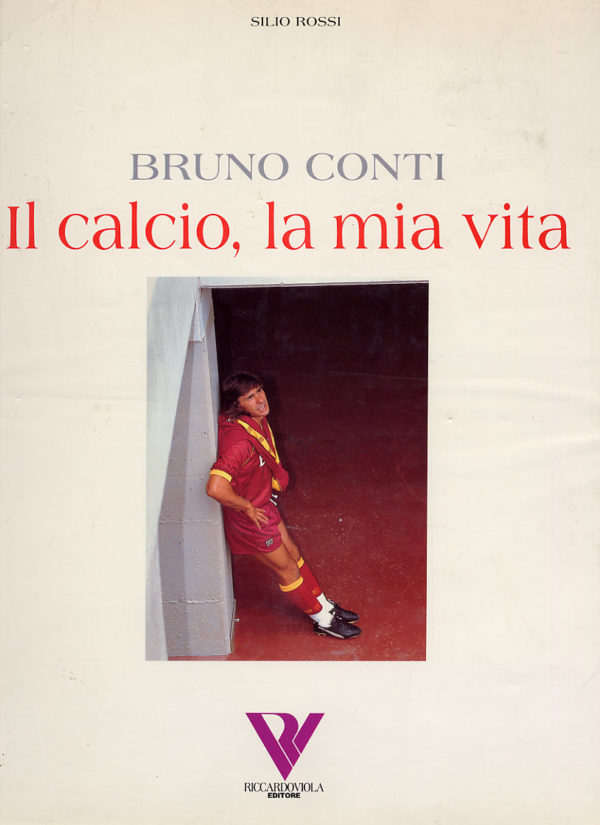 BRUNO CONTI. Il calcio la mia vita (1991)